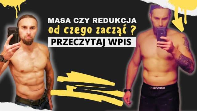 Najpierw masa czy redukcja - co wybrać, aby osiągnąć sukces? Najpierw masa czy redukcja - co wybrać, aby osiągnąć sukces?